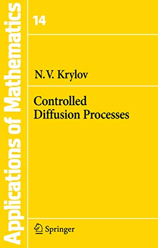 Controlled Diffusion Processes (Stochastic Modelling And Applied Probability) (Stochastic Modelling and Applied Probability, 14, Band 14) von Springer