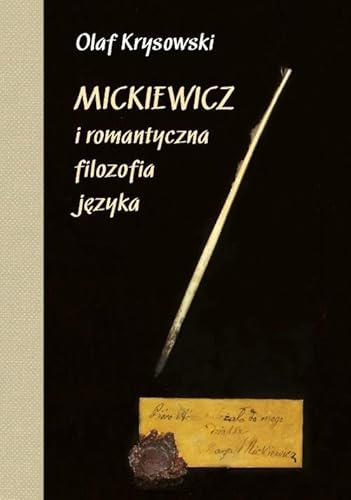 Mickiewicz i romantyczna filozofia języka von Wydawnictwa Uniwersytetu Warszawskiego