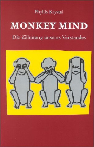 Monkey Mind: Die Zähmung unseres Verstandes