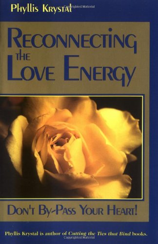 Reconnecting the Love Energy: Don't By-Pass Your Heart