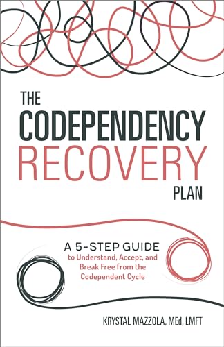 The Codependency Recovery Plan: A 5-Step Guide to Understand, Accept, and Break Free from the Codependent Cycle (Recovering from Codependency) The Codependency Recovery Plan: A 5-Step Guide to Understand, Accept, and Break Free from the Codependent Cycle (Recovering from Codependency)