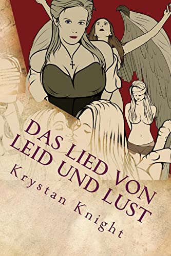 Das Lied von Leid und Lust: Erotische Kurzgeschichten aus Mittelalter und Fantasy von Createspace Independent Publishing Platform