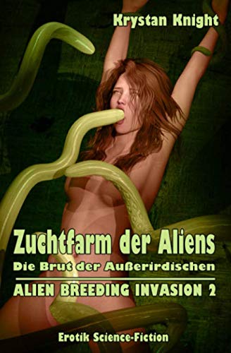 Zuchtfarm der Aliens: Die Brut der Außerirdischen (ALIEN BREEDING INVASION, Band 2) von Independently published