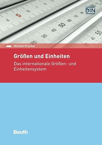 Größen und Einheiten: Das internationale Größen- und Einheitensystem (DIN Media Praxis) von Beuth Verlag