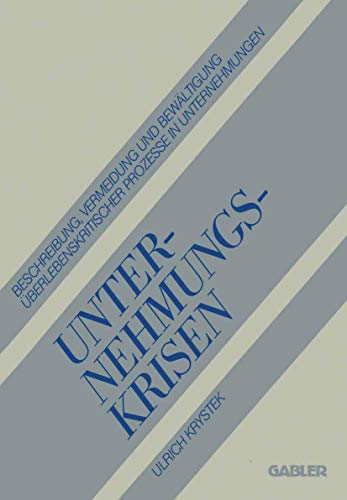 Unternehmungskrisen: Beschreibung, Vermeidung und Bewältigung Überlebenskritischer Prozesse in Unternehmungen (German Edition) von Gabler Verlag