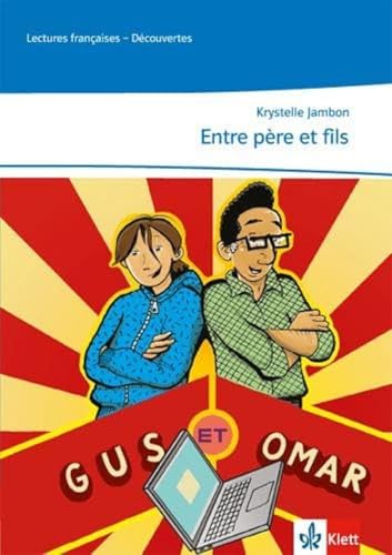 Entre père et fils: Lektüre abgestimmt auf Découvertes Ab Ende des 3. Lernjahres