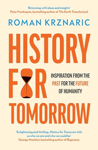 History for Tomorrow: Inspiration from the Past for the Future of Humanity