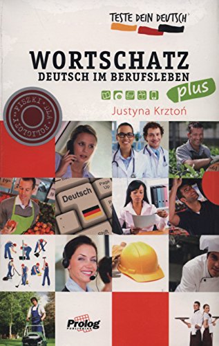 Teste Dein Deutsch Plus Wortschatz Deutsch im Berufsleben Teste Dein Deutsch Plus Wortschatz Deutsch im Berufsleben von Prolog