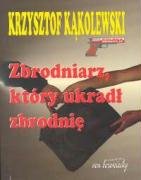 Zbrodniarz, ktory ukradl zbrodnie von Von Borowiecky