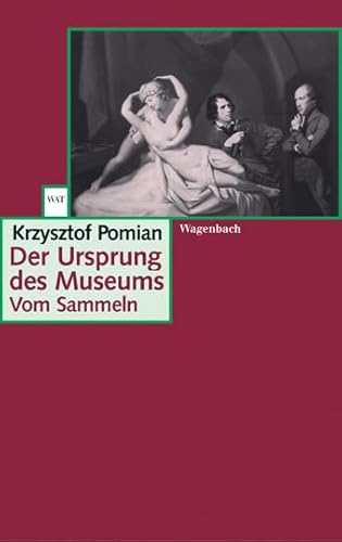 Der Ursprung des Museums: Vom Sammeln (WAT)