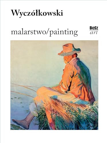 Wyczółkowski. Malarstwo von Bosz