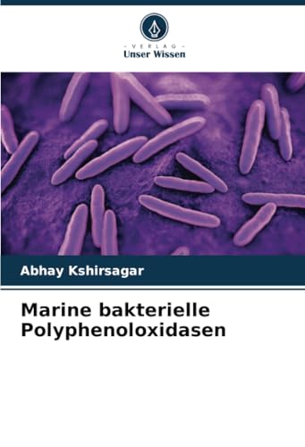 Marine bakterielle Polyphenoloxidasen: DE von Verlag Unser Wissen