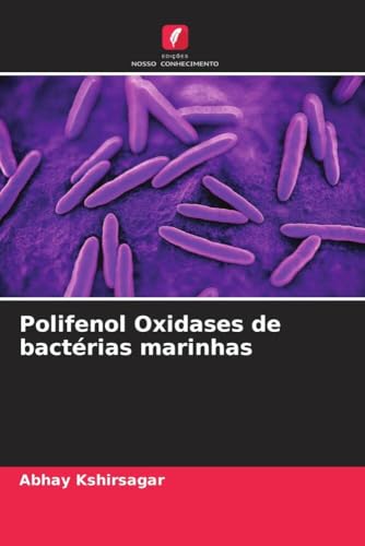 Polifenol Oxidases de bactérias marinhas von Edições Nosso Conhecimento