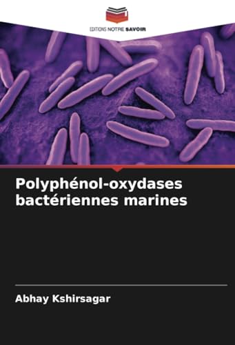 Polyphénol-oxydases bactériennes marines: DE von Editions Notre Savoir