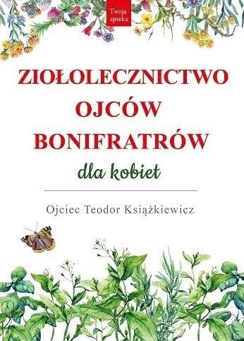 Ziołolecznictwo Ojców Bonifratrów dla kobiet (TWOJA APTEKA) von Rytm
