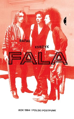 Fala: Rok 1984 i polski postpunk von Czarne