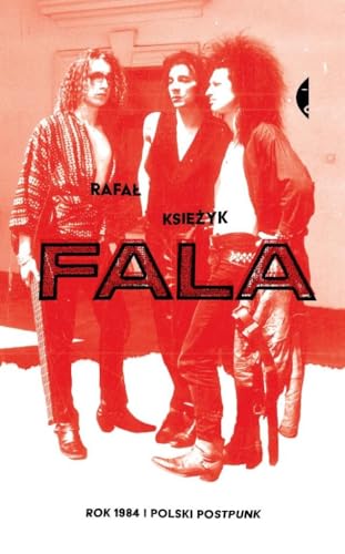 Fala: Rok 1984 i polski postpunk von Czarne