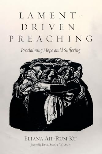 Lament-Driven Preaching: Proclaiming Hope amid Suffering Lament-Driven Preaching: Proclaiming Hope amid Suffering von Pickwick Publications
