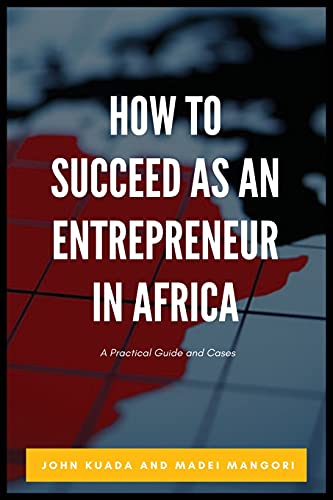 How to Succeed as an Entrepreneur in Africa: A Practical Guide and Cases von Adonis & Abbey Publishers Ltd