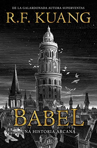 Babel: O La Necesidad De La Violencia; Una Historia Arcana Sobre La Revolucion De Los Traductores De Oxford