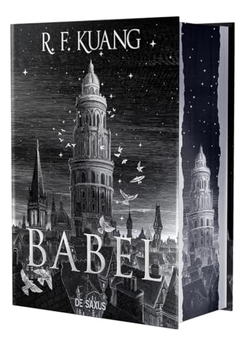 Babel (relié collector): Ou La nécessité de la violence. Histoire secrète de la révolution des traducteurs d'Oxford von DE SAXUS