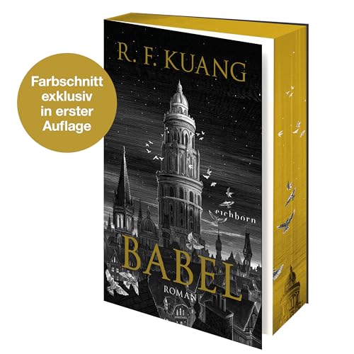 Babel: Roman - Der weltweite Bestseller über die Magie der Sprache und die Macht von Worten. Deutsche Ausgabe Babel: Roman - Der weltweite Bestseller über die Magie der Sprache und die Macht von Worten. Deutsche Ausgabe