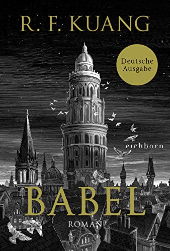 Babel: Roman - Der weltweite Bestseller über die Magie der Sprache und die Macht von Worten. Deutsche Ausgabe von Eichborn
