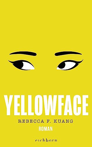Yellowface: Roman. »Rasiermesserscharf!« TIME von Eichborn