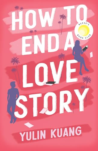 How to End a Love Story: Goodreads Readers' Favourite Debut Novel: a sexy, smart, hilarious and heartbreaking romcom von Hodder & Stoughton