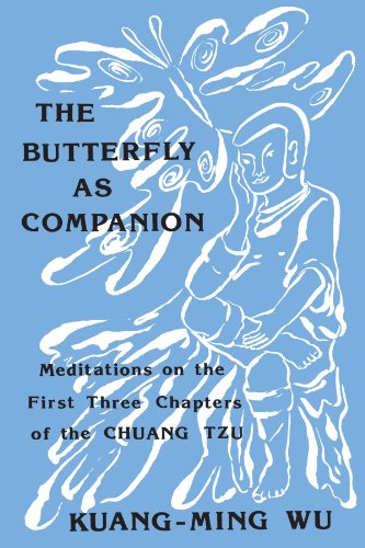 The Butterfly as Companion: Meditations on the First Three Chapters of the Chuang Tzu (Suny series in Religion and Philosophy) (English and Mandarin Chinese Edition)