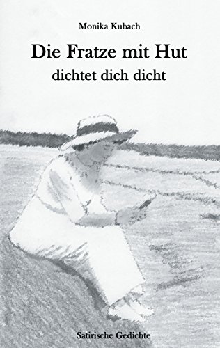 Die Fratze mit Hut dichtet dich dicht: Satirische Gedichte von Books on Demand