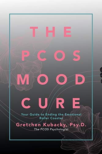 The PCOS Mood Cure: Your Guide to Ending the Emotional Roller Coaster