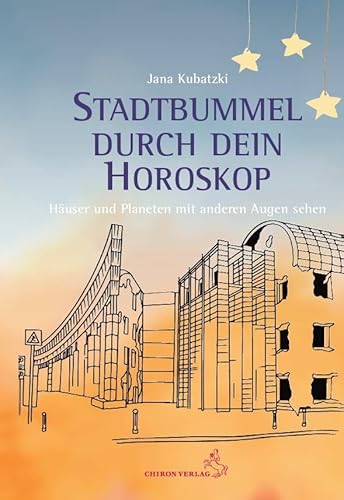 Stadtbummel durch dein Horoskop: Häuser und Planeten mit anderen Augen sehen (Standardwerke der Astrologie)