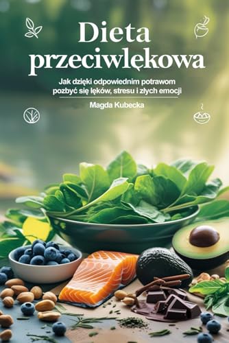 Dieta przeciwlękowa: Jak dzięki odpowiednim potrawom pozbyć się lęków, stresu i złych emocji Dieta przeciwlękowa: Jak dzięki odpowiednim potrawom pozbyć się lęków, stresu i złych emocji von FreeBooks.pl