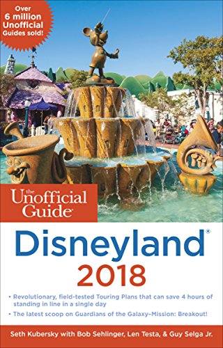 The Unofficial Guide to Disneyland 2018 (Unofficial Guides) von Unofficial Guides