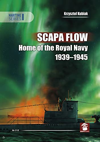 Scapa Flow: Home of the Royal Navy 1939-1945 (Maritime, 3110, Band 3110) von MMP