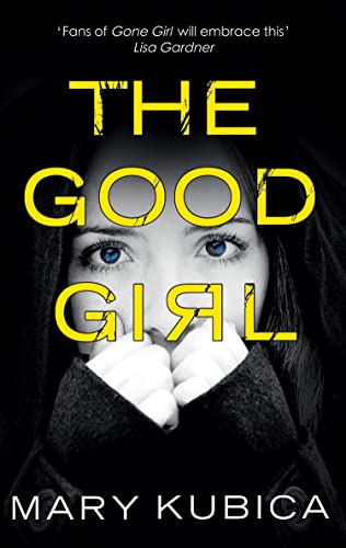 The Good Girl: The jaw-dropping debut thriller from the New York Times bestselling author