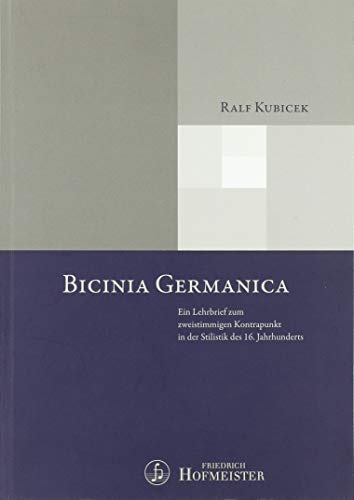 Bicinia Germanica: Ein Lehrbrief zum zweistimmigen Kontrapunkt in der Stilistik des 16. Jahrhunderts von Friedrich Hofmeister Musikverlag
