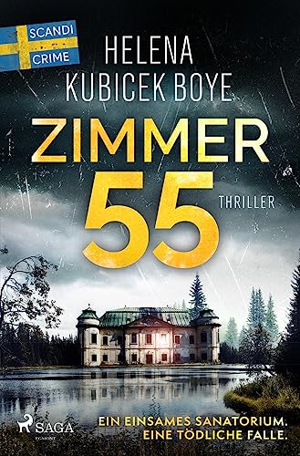 Zimmer 55: Ein einsames Sanatorium. Eine tödliche Falle. von Saga Egmont