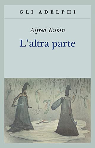 L'altra parte. Un romanzo fantastico (Gli Adelphi) von Adelphi