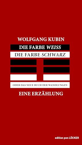 Die Farbe Weiss, die Farbe Schwarz: Eine Erzählung von Löcker Verlag