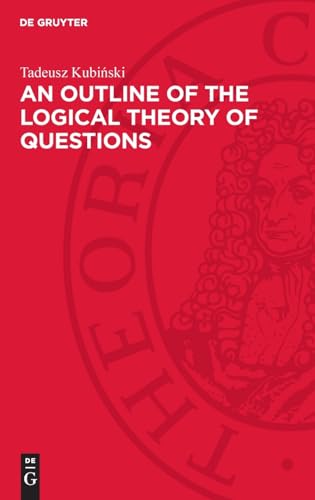 An Outline of the Logical Theory of Questions: DE von De Gruyter
