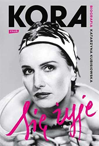 Się żyje Kora Biografia von Znak