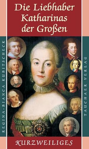 Die Liebhaber Katharinas der Großen (Kurzweiliges) von Tauchaer Verlag