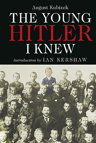 The Young Hitler I Knew: The Memoirs of Hitler's Childhood Friend von Greenhill Books