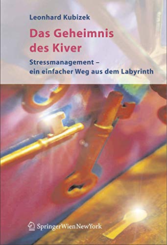 Das Geheimnis des Kiver: Ein einfacher Weg zu mehr Lebensqualität und Zufriedenheit