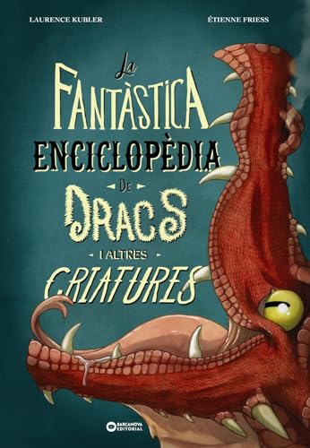 La fantàstica enciclopèdia de dracs i altres criatures (Llibres infantils i juvenils - Diversos) von BARCANOVA