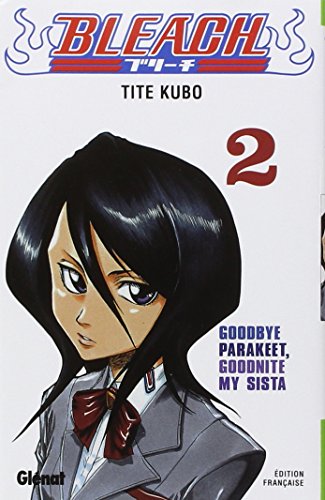 Bleach, tome 2 : Goodbye Parakeet, Goodnite my sista von Glénat Manga