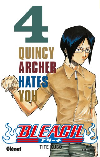 Bleach, tome 4 : Quincy Archer hates you Bleach, tome 4 : Quincy Archer hates you von Glénat Manga