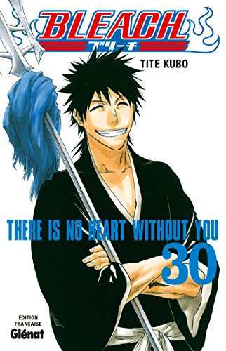 Bleach - Tome 30: There is no heart without you von Glénat Manga